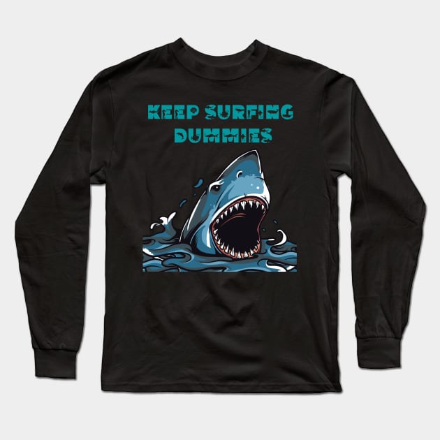 Keep Surfing Dummies Long Sleeve T-Shirt by Weekendfun22